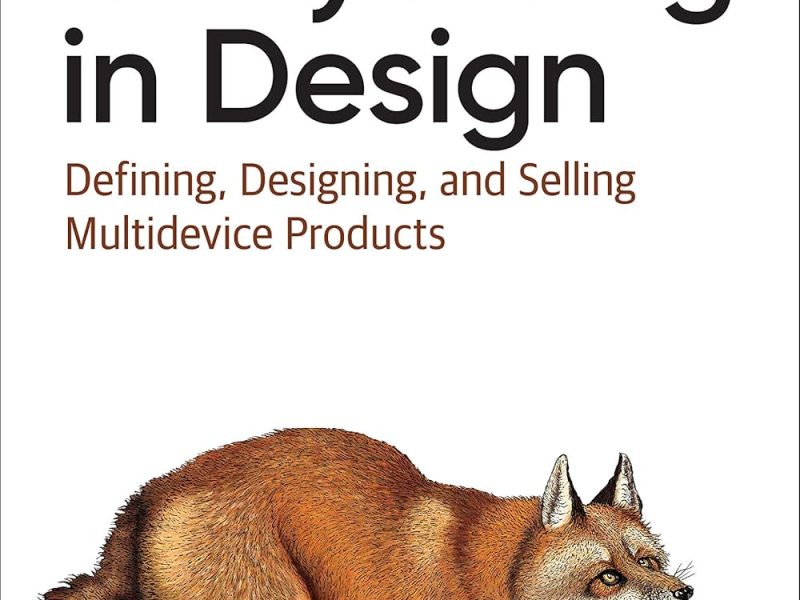 Storytelling in Design Defining, Designing, and Selling Multidevice Products (Anna Dahlström)